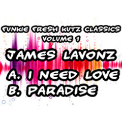 I Need Love / Paradise - James Lavonz