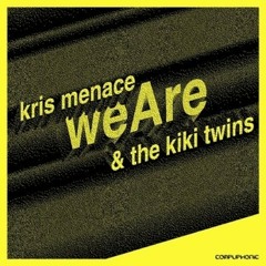 Kris Menace & The Kiki Twins - We Are (Crazy Forces Dub)