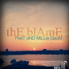 Peet and Millie Gaum - The Blame - Original Mix