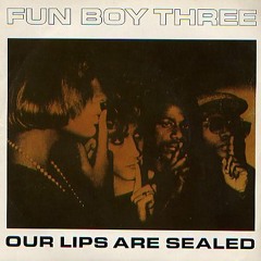 FUN BOY THREE - Our Lips Are Sealed
