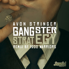 AVON STRINGER - GANGSTER STRATEGY (1200 WARRIORS REMIX)