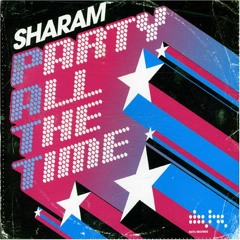 Sharam - P.A.T.T (Party All The Time) (Original Scottish Bastards Remix)