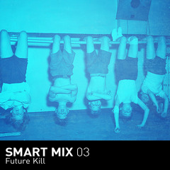 Smart Mix 03: Future Kill