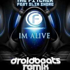 The Pitcher &amp; Slim Shore - I'm Alive (Droid Beats Bootleg) [FREE DOWNLOAD]