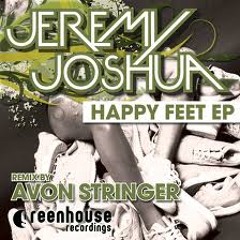 JEREMY JOSHUA - HAPPY FEET (AVON STRINGER REMIX)