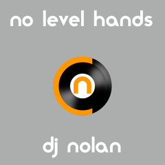 DJ Nolan - No Level Hands (Avicii x Waka Flocka)