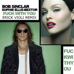 Bob Sinclar feat. Sophie Ellis-Bextor - Fuck With You (Erick Violi Rmx)