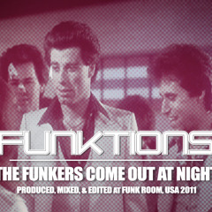 FUNKTIONS - The Funkers Come Out At Night