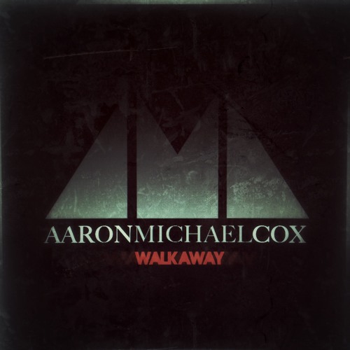 AARON MICHAEL COX - Walk Away (2012)