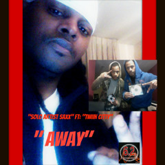 "SOLO ARTIST SAXX"  FT: "TWIIN CIITY" "AWAY"