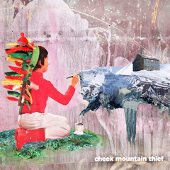 Cheek Mountain Thief - Cheek Mountain