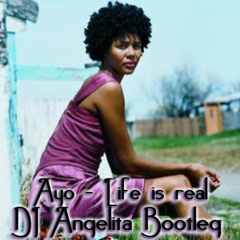 Ayo - Life is real (Djeff Afrozila ft DJ Angelita Bootleg)