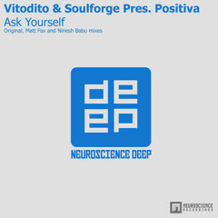 Vitodito & Soulforge Pres. Positiva - Ask Yourself (Ninesh Babu Remix)