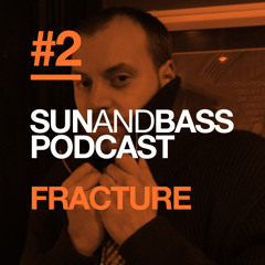 Sun And Bass Podcast #2 - Fracture