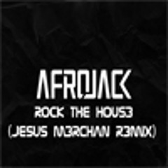 Afrojack - Rock The House (Jesus Merchan Remix)