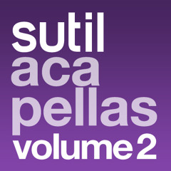 Sutil Acapellas Volume 2- Special Sample Edit ***Out Now!***