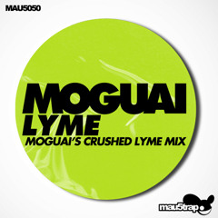 Moguai - Lyme (Moguai's Crushed Lyme Mix) [PREVIEW]