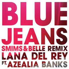 Lana Del Rey - Blue Jeans ft. Azealia Banks (Smims&Belle Remix)