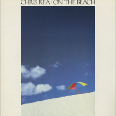Chris Rea - On the beach (true londonish edit)