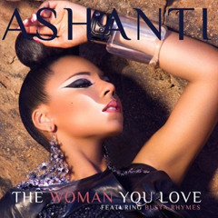 Ashanti - The Woman You Love (feat. Busta Rhymes)[Dec 15,2011]