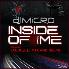 DJ Micro - Inside of Me (Exodus, LJ MTX & ReepR Remix)
