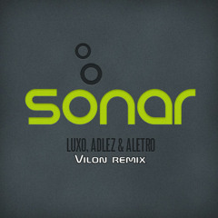 Luxo, Adlez & Aletro - Sonar (Vilon remix)