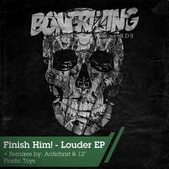 FINISH HIM! - Louder [OUT NOW on Bonerizing Records]