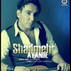 Shadmehr - Ayandeh ( MyIRHits.Org )