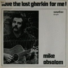 Save the last Gherkin for me! - Mike Absalom