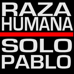 Raza Humana Feat SoloPablo