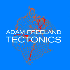 Adam Freeland : Tectonics Mix : 1999