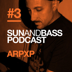 Sun And Bass Podcast #3 - arpxp