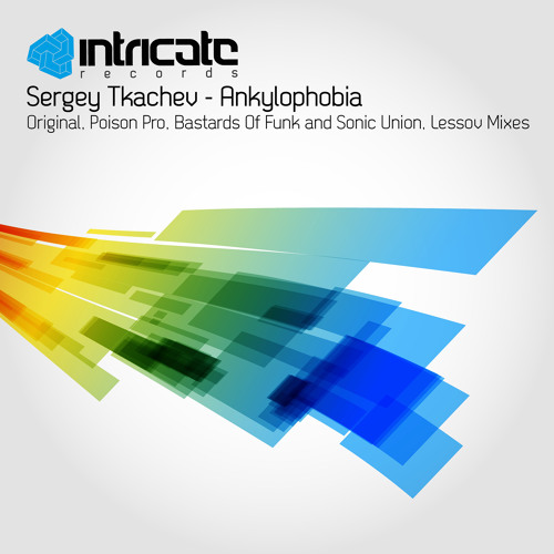 Sergey Tkachev Ankylophobia By Intricate Records On Soundcloud Hear The World S Sounds soundcloud