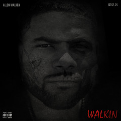 Walkin (Prod. by Boss 05)
