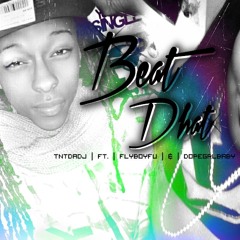 Beat Dhat - Tntdadj ft. FlyBoyFu & Dopegrlbaby