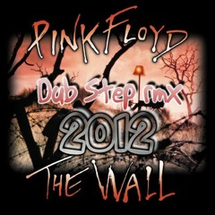 Pink Floyd - The Wall (Anton Rush Dub Step rmx 2012)