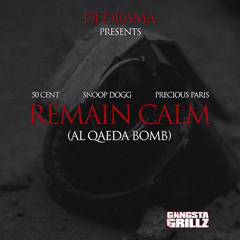 Remain Calm (Al Qaeda Bomb) - 50 Cent f/ Snoop Dogg & Precious Paris