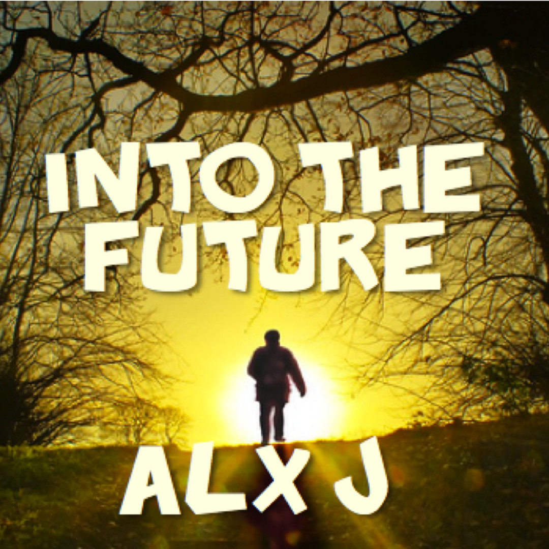 Stream Into The Future by ALX J | Listen online for free on SoundCloud