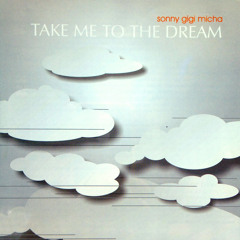 Take Me To The Dream
