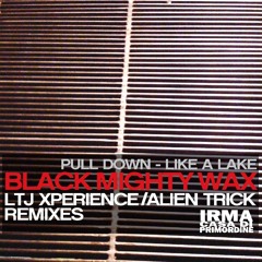 Black Mighty Wax - Pull Down (Ltj Xperience Remix) snippet