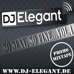 DJ Elegant - So Sexy, So Fine...Vol.1(Promo Mixtape)