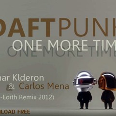 Daft Punk - One More Time (Omar klderon & Carlos Mena Re-Edith Remix 2012)