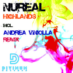 Nureal - Highlands (Andrea Viniolla Remix) (Out 14/03/2012)