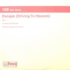 16b Feat. Morel - Escape (Driving To Heaven)