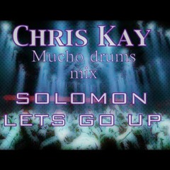 Solomon  "Lets Go Back"  -  Chris Kay's Mucho Drums Private Mix
