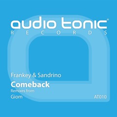 Frankey & Sandrino - Come Back (Giom Remix) - Audio Tonic Records