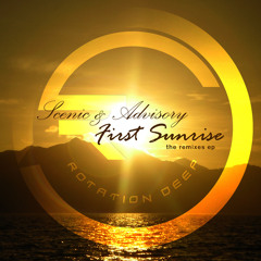 Scenic & Advisory - First Sunrise Remix EP - Ficci Remix - Available Now (Bandcamp Exclusive)