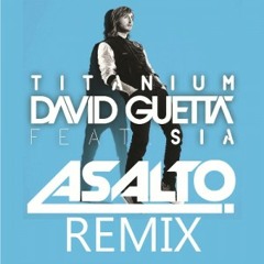 David Guetta feat. Sia - Titanium (Asalto Remix)