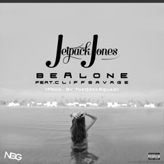 Be Alone ft. Cliff Savage (Prod. By TheGeekSquad)
