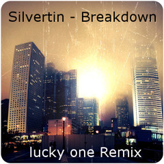 Silvertin - Breakdown (lucky one Remix)